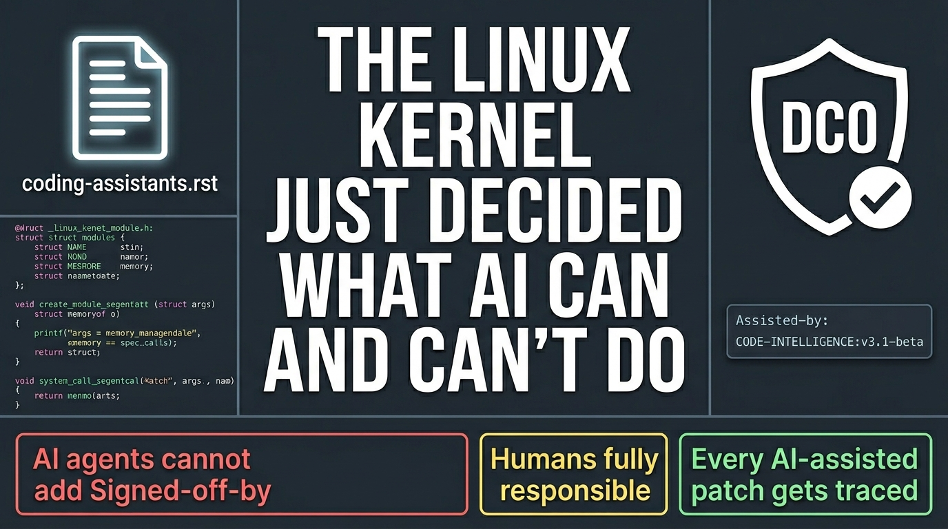 The Linux Kernel Just Made AI Contribution Rules Official. Read Them Before You Submit a Patch.